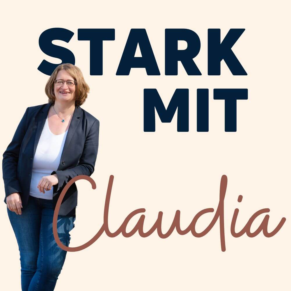 Podcast Cover Stark mit Claudia mit Claudia Kielmann