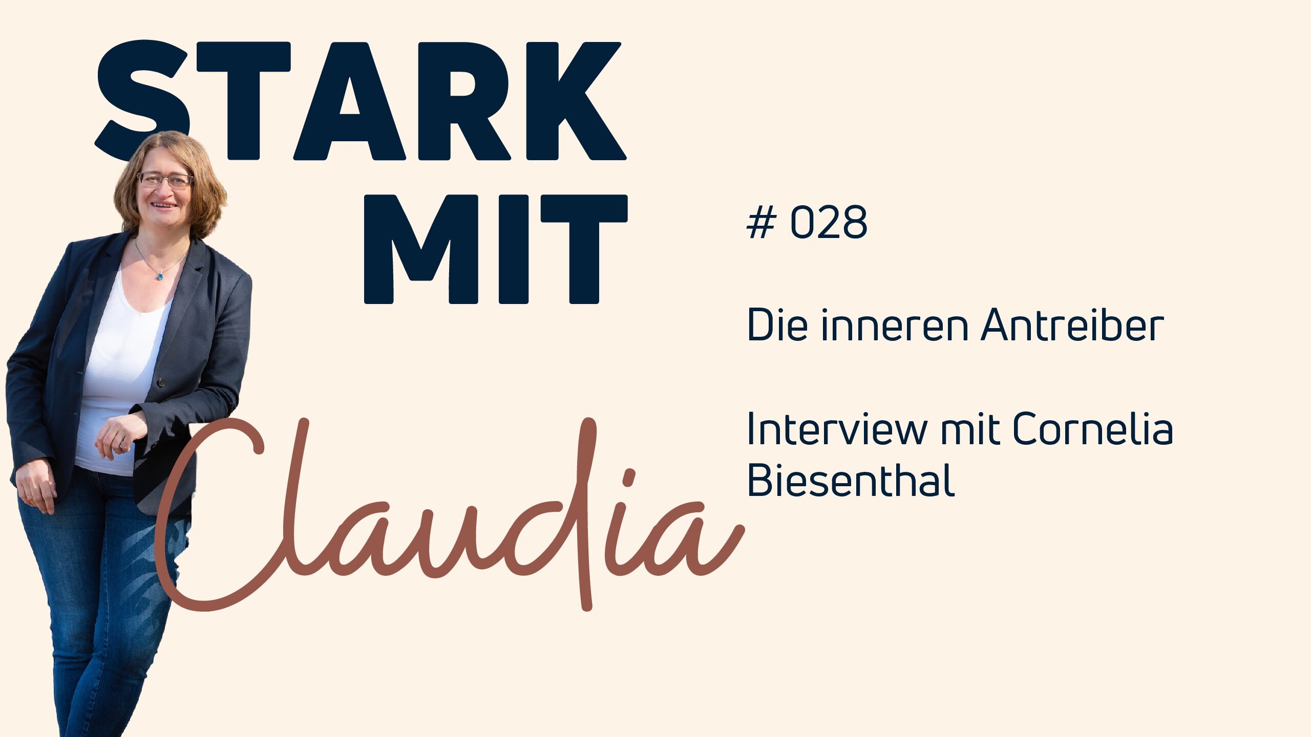 Podcast „Stark mit Claudia“ – Die inneren Antreiber – Interview mit Cornelia Biesenthal