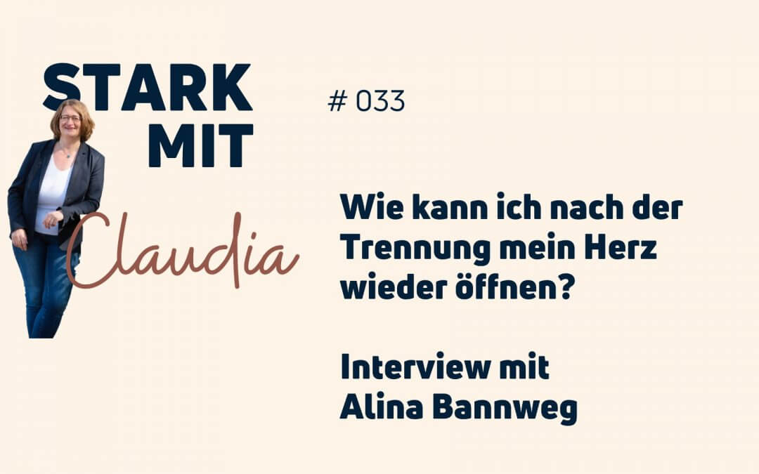 Wie kann ich nach der Trennung mein Herz wieder öffnen? – Interview mit Alina Bannweg