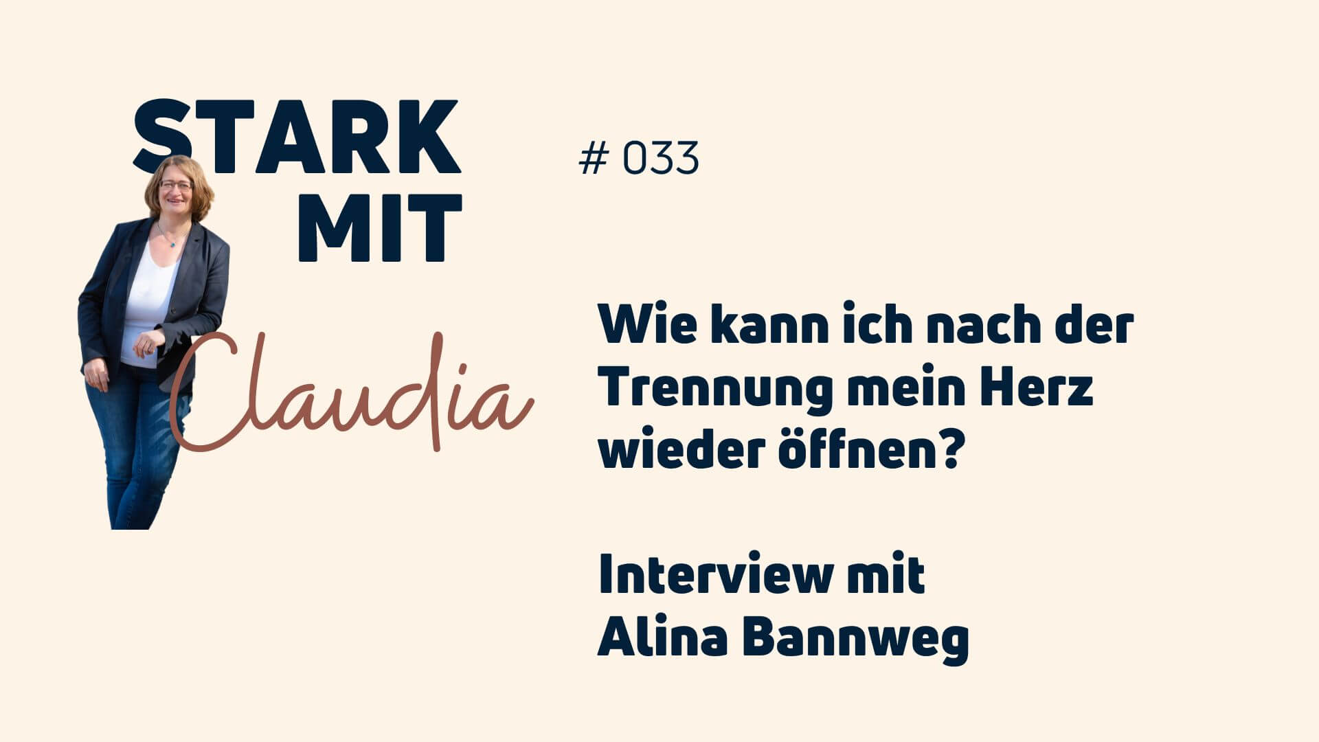 Podcast 33 Stark mit Claudia Interview Alina Bannweg Öffnung des Herzens