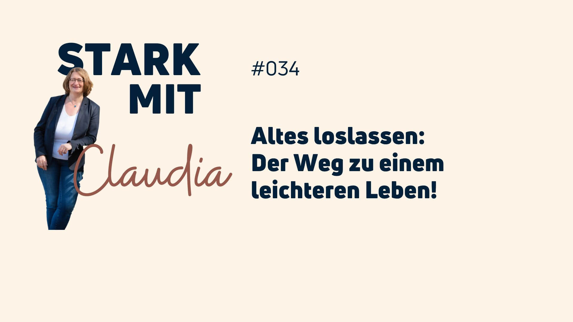 Podcast Stark mit Claudia Altes loslassen Der Weg zu einem leichteren Leben Claudia Kielmann