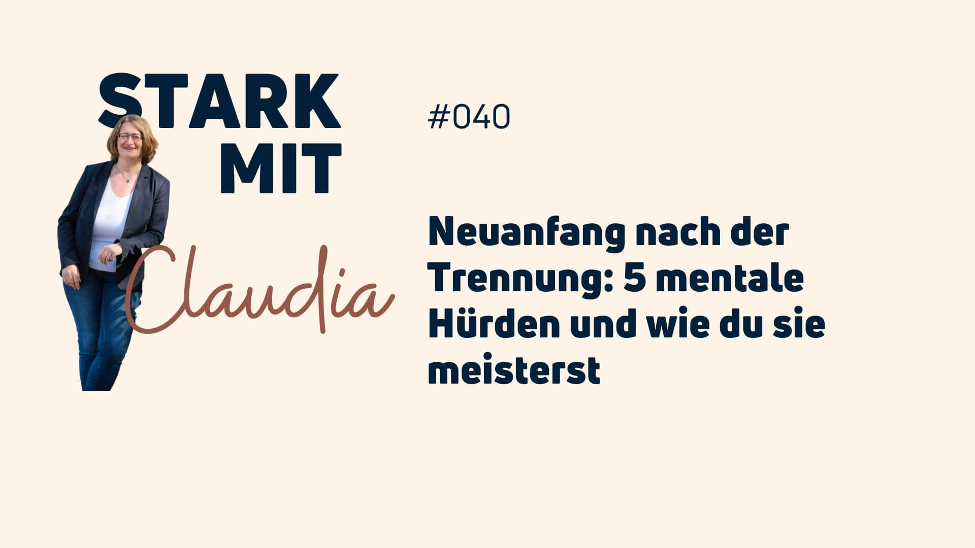 Podcast Stark mit Claudia Neuanfang nach Trennung