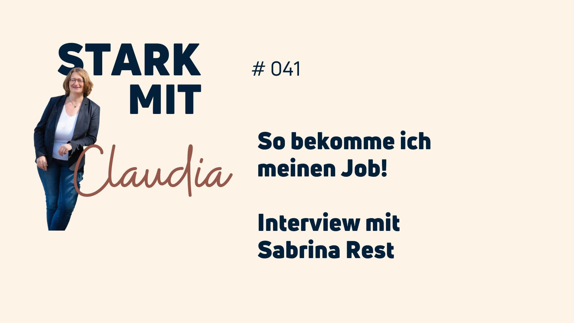 Podcast Stark mit Claudia So bekomme ich meinen Job Sabrina Rest