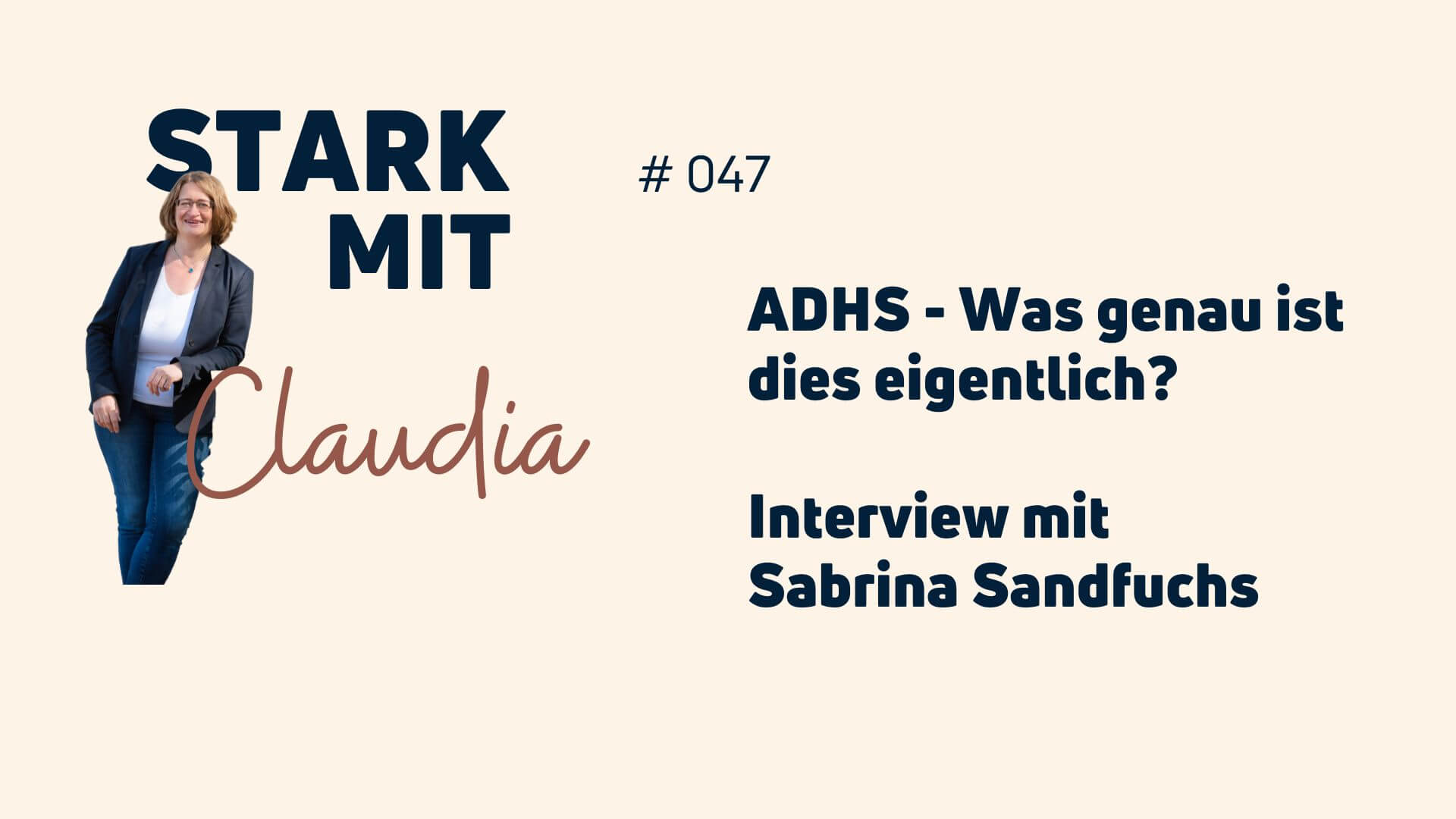 Podcast Stark mit Claudia ADHS Sabrina Sandfuchs
