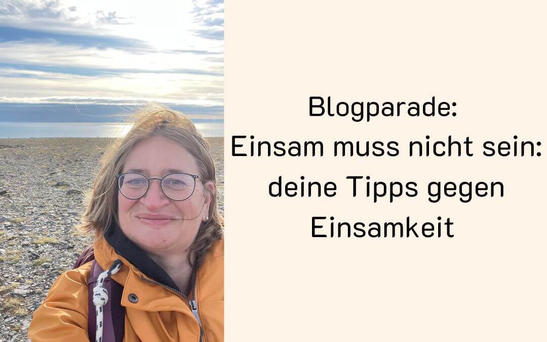 Blogparade Claudia Kielmann Tipps gegen Einsamkeit