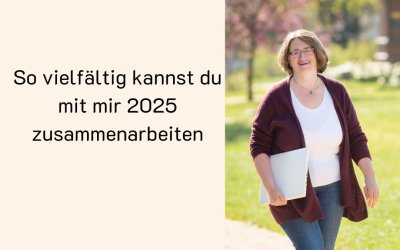 So vielfältig kannst du mit mir 2025 zusammenarbeiten!
