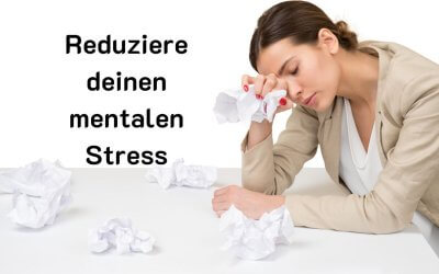 10 effektive Wege, um mentalen Stress zu reduzieren