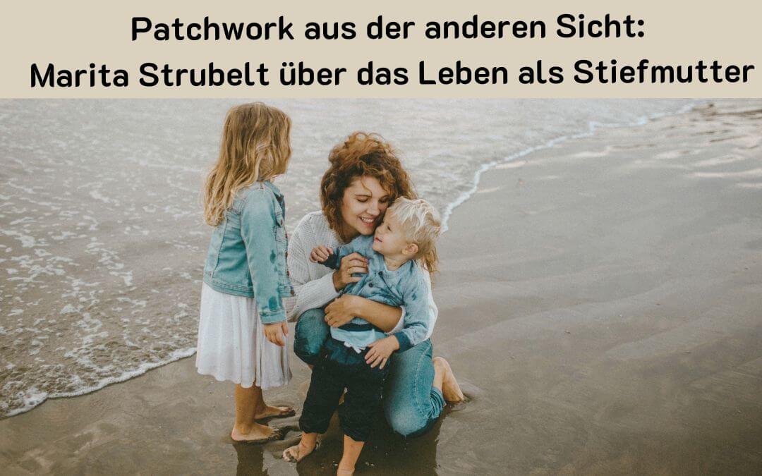 Stiefmutter mit Kindern Patchwork Stark nach Trennung Claudia Kielmann