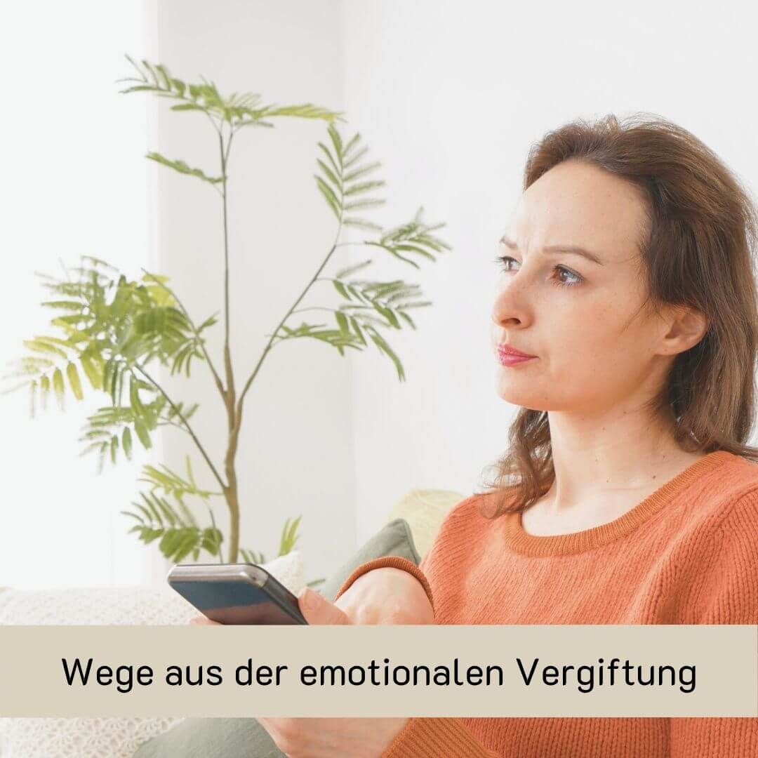 Wege aus der emotionalen Vergiftung Claudia Kielmann Stark nach Trennung