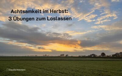 Achtsamkeit im Herbst: 3 Übungen zum Loslassen